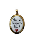 Ciondolo “Non vi sopporto più”